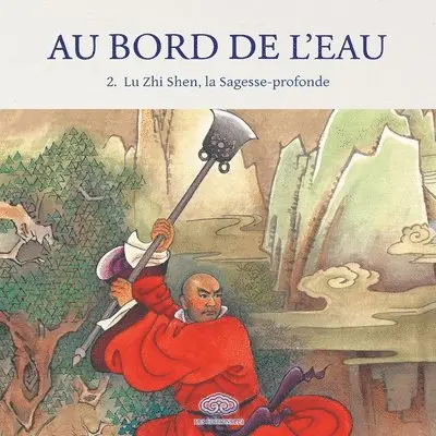 高梅仪 Gao Meiyi 等 - Au Bord de l'Eau Lu Zhi Shen, la Sagesse-profonde/花和尚 鲁智深, Häftad. Tillgänglighet: Lägg i varukorg