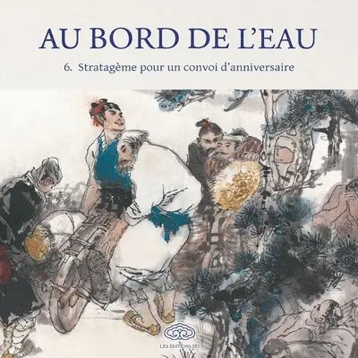 徐淦 Xu Gan 等 - Au Bord de l'Eau Stratagème pour un convoi d'anniversaire/智取生辰纲, Häftad. Tillgänglighet: Lägg i varukorg