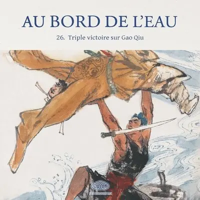 Au Bord de l'Eau Triple victoire sur Gao Qiu/宋公明三败高俅, Häftad. Tillgänglighet: Lägg i varukorg