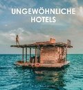 Ungewhnliche Hotels der Welt