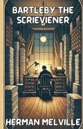 Bartleby, The Scrivener(Illustrated)