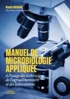 Nicole Richard - MANUEL DE MICROBIOLOGIE APPLIQUÉE à l'usage des techniciens de l'agroalimentaire et des laboratoires, Häftad. Tillgänglighet: Lägg i varukorg