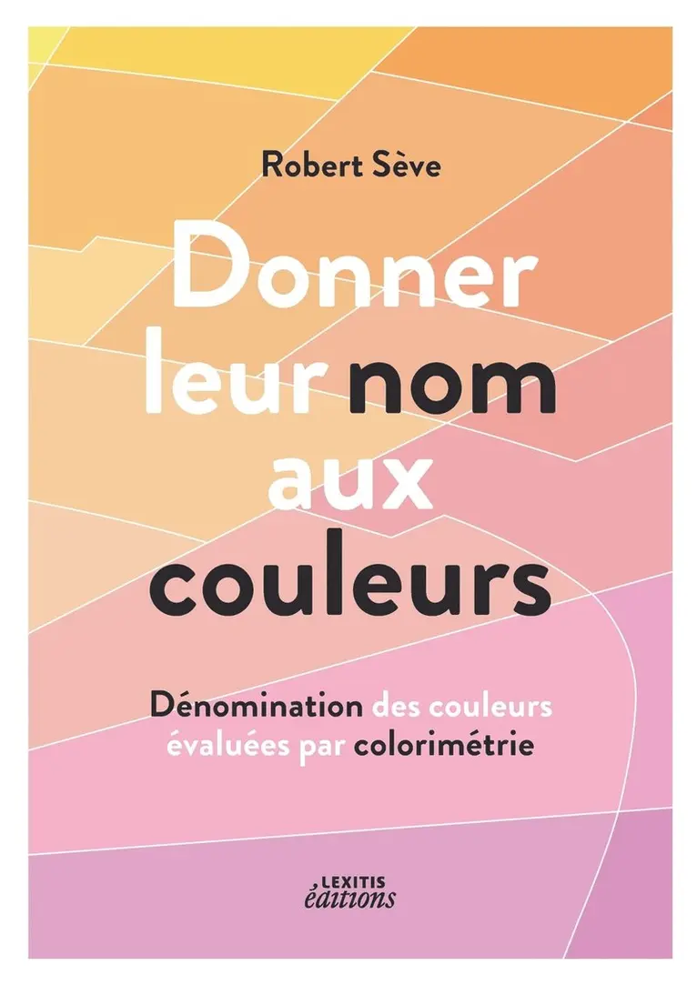 Robert Sève - Donner leur nom aux couleurs Dénomination des couleurs évaluées par colorimétrie, Häftad. Tillgänglighet: Lägg i varukorg