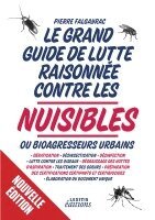 Pierre Falgayrac - Le grand guide de lutte raisonnée contre les nuisibles ou bioagresseurs urbains, Häftad