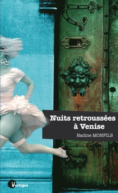 Nadine MONFILS - Nuits retroussées à Venise - Petits meurtres étranges et érotiques, E-bok