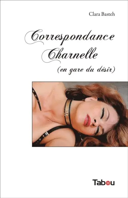 Clara Basteh - Correspondance Charnelle (en gare du désir), E-bok. Tillgänglighet: Lägg i varukorg