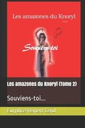 Les amazones du Knoryl (Tome 2): Souviens-toi...