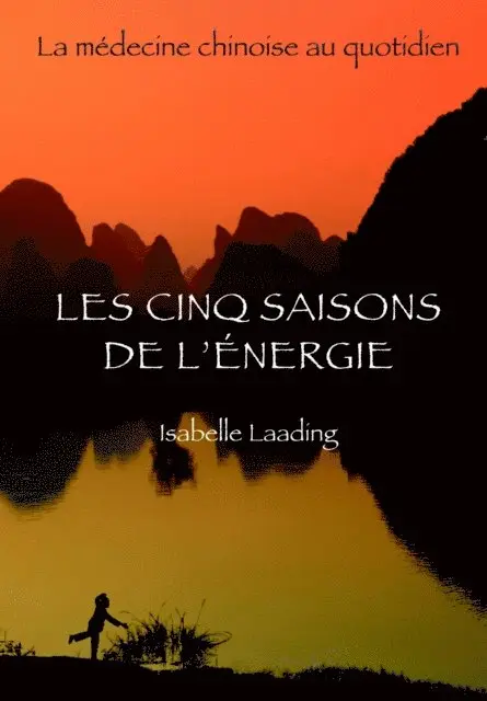 Isabelle Laading - Les cinq saisons de l'énergie - La médecine chinoise au quotidien, E-bok. Tillgänglighet: Lägg i varukorg