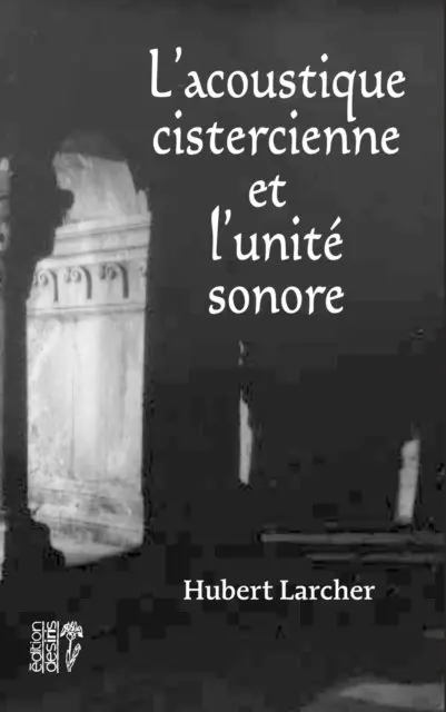 Hubert Larcher - L'acoustique cistercienne et l'unité sonore, E-bok. Tillgänglighet: Lägg i varukorg
