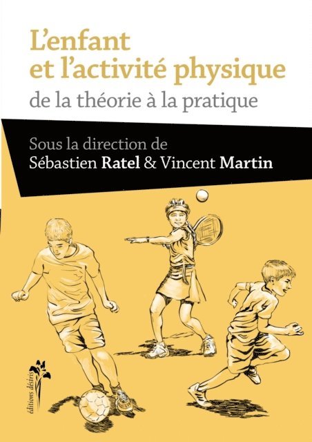 Sebastien Ratel, Vincent Martin - L'enfant et l'activité physique - De la théorie à la pratique, E-bok