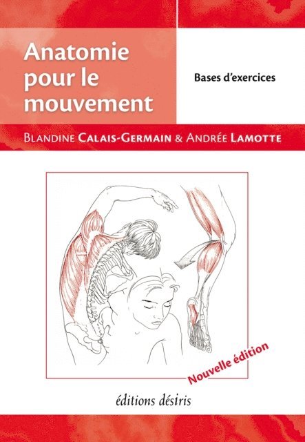 Andree Lamotte, Blandine Calais-Germain - Anatomie pour le mouvement - tome 2 : Bases d'exercices (nouvelle édition), E-bok