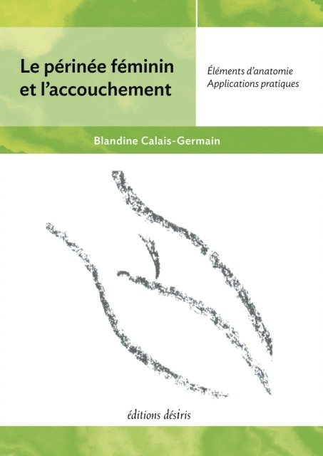 Blandine Calais-Germain - Le périnée féminin et l'accouchement - Édition actualisée (2021), E-bok