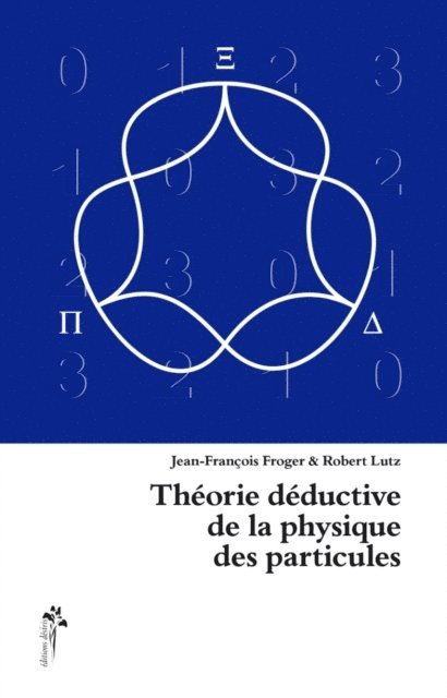 Jean-Francois Froger, Robert Lutz - Théorie déductive de la physique des particules, E-bok