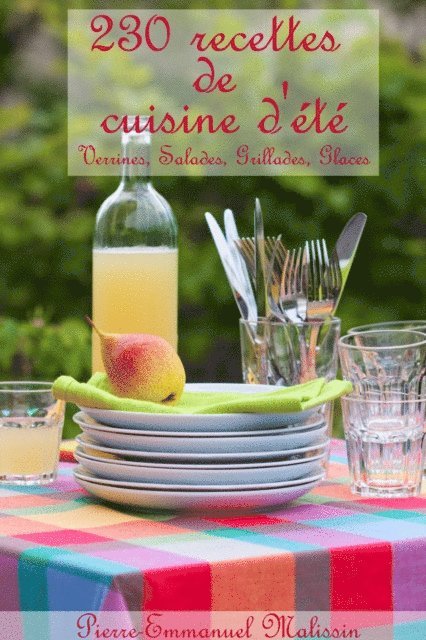 Pierre-Emmanuel Malissin - 230 recettes de cuisine d'ete, Verrines, Salades, Grillades, Glaces, E-bok. Tillgänglighet: Lägg i varukorg
