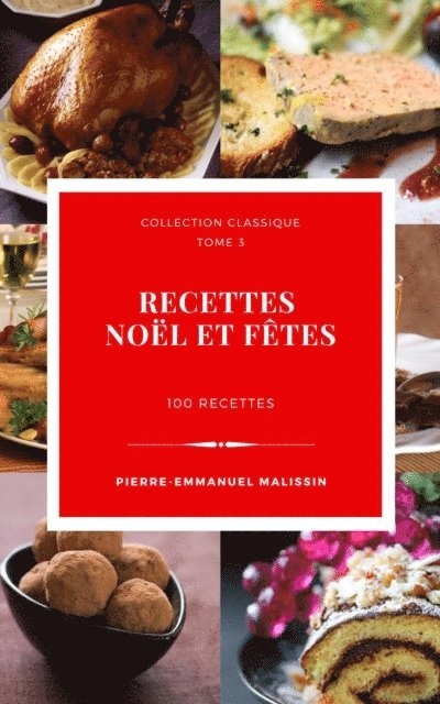 Pierre-Emmanuel Malissin - 100 recettes de cuisine pour Noel et fetes, E-bok. Tillgänglighet: Lägg i varukorg