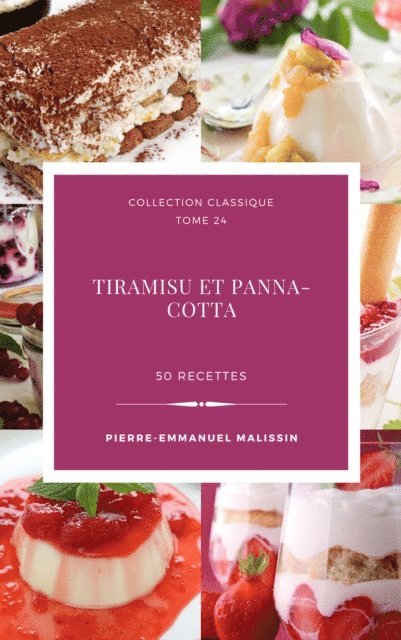 Pierre-Emmanuel Malissin - Tiramisu et Panna-Cotta 50 recettes, E-bok. Tillgänglighet: Lägg i varukorg