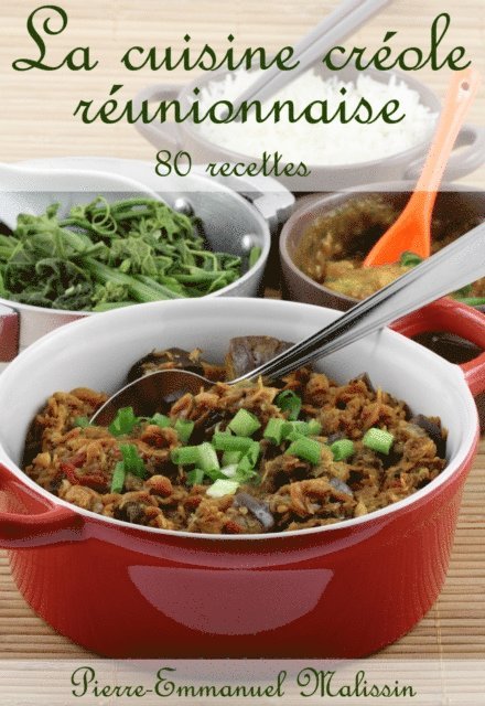Pierre-Emmanuel Malissin - La cuisine creole reunionnaise 80 recettes, E-bok. Tillgänglighet: Lägg i varukorg