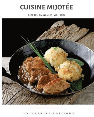 Pierre-Emmanuel Malissin - Cuisine mijotée, Häftad. Tillgänglighet: Lägg i varukorg
