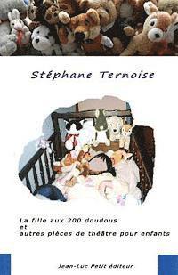 Stephane Ternoise - La fille aux 200 doudous et autres pièces de théâtre pour enfants, Häftad