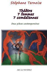 Stephane Ternoise - Théâtre 7 femmes 7 comédiennes: Deux pièces contemporaines, Häftad