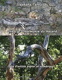 Stéphane Ternoise - Quercy: l'harmonie du hasard: Livre d'artiste papier et numérique, Häftad