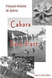 Francois-Antoine De Quercy - Cahors, livre d'art, Häftad