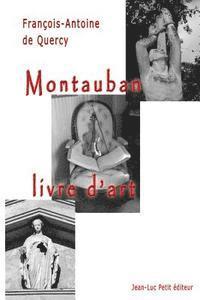 Francois-Antoine De Quercy - Montauban, livre d'art, Häftad
