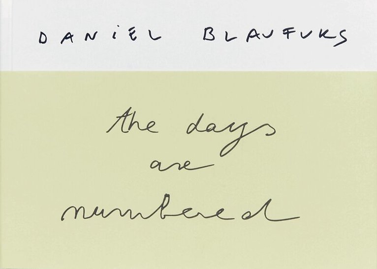 Daniel Blaufuks - Days Are Numbered, Inbunden