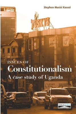 Stephen Kasozi, Domuni Press - Issues of Constitutionalism, Häftad. Tillgänglighet: Lägg i varukorg