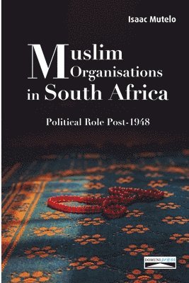 Isaac Mutelo, Domuni Press - Muslim Organisations in South Africa, Häftad. Tillgänglighet: Lägg i varukorg
