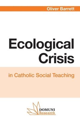 Oliver Barrett, Domuni Press - Ecological Crisis, Häftad. Tillgänglighet: Lägg i varukorg