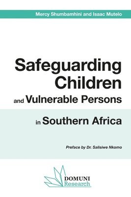 Isaac Mutelo, Mercy Shumbamhini, Domuni Press - Safeguarding Children and Vulnerable Persons in Southern Africa, Häftad. Tillgänglighet: Lägg i varukorg