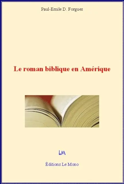 Paul-Emile D. Forgues - Le roman biblique en Amérique, E-bok. Tillgänglighet: Lägg i varukorg