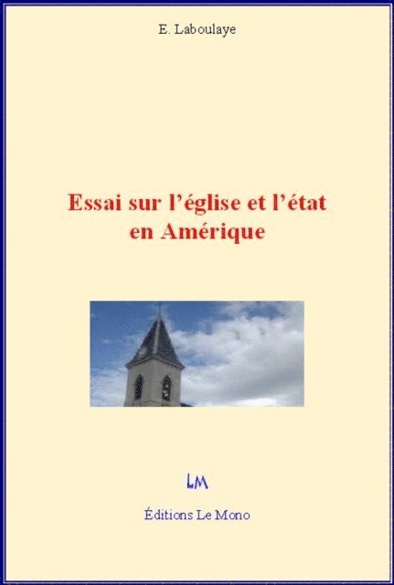 Edouard de Laboulaye - Essai sur l'église et l'état en Amérique, E-bok