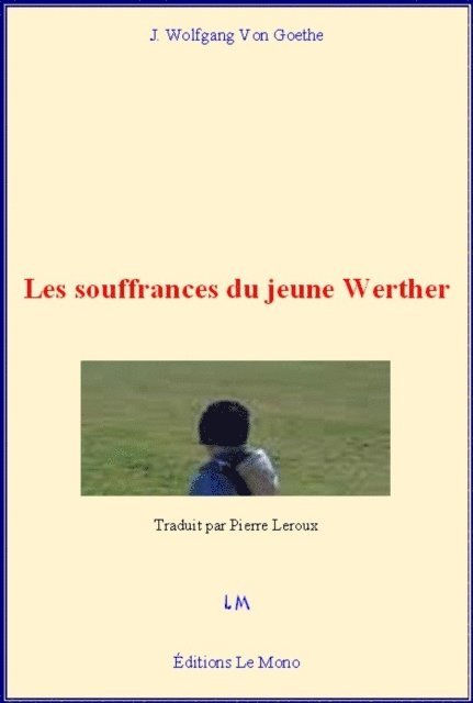 Johann Wolfgang von Goethe - Les souffrances du jeune Werther, E-bok
