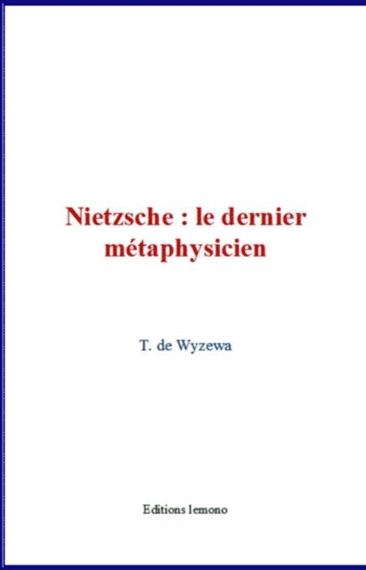 Theodore de Wyzewa - Nietzsche : le dernier métaphysicien, E-bok