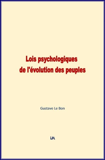 Gustave Le Bon - Lois psychologiques de l'évolution des peuples, E-bok