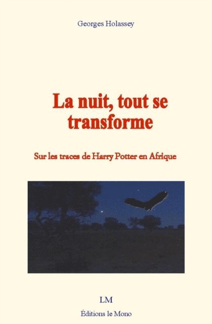 Georges Holassey - La nuit, tout se transforme, E-bok