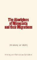 Newton H. Winchell, History and Civilization Collection - The Aborigines of Minnesota and their Migrations: (History of USA), Häftad. Tillgänglighet: Lägg i varukorg