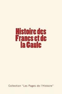 Histoire des Francs et de la Gaule