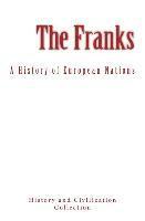 History and Civilization Collection - The Franks: A History of European Nations, Häftad. Tillgänglighet: Lägg i varukorg