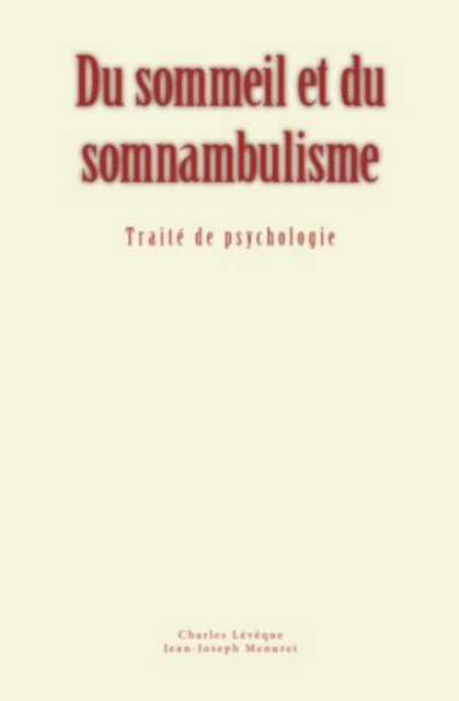Jean-Joseph Menuret, Charles Leveque - Du sommeil et du somnambulisme, E-bok