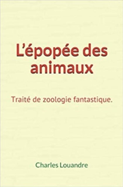 Charles Louandre - L'épopée des animaux, E-bok