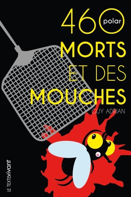 Guy Adrian - 460 morts et des mouches, E-bok