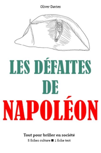 Oliver Davies - Les Défaites de Napoléon - Tout pour briller en société, E-bok