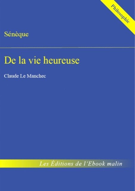 Seneque - De la vie heureuse (édition enrichie), E-bok