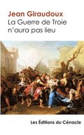 Guerre de Troie n'aura pas lieu - dition enrichie