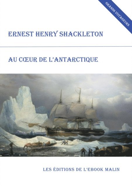 Ernest Henry Shackleton - Au cœur de l'Antarctique (édition enrichie), E-bok