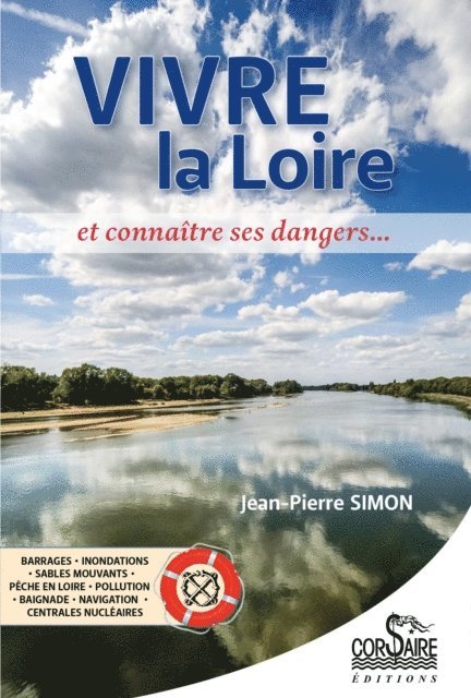 Jean-Pierre Simon - Vivre la Loire et connaître ses dangers, E-bok