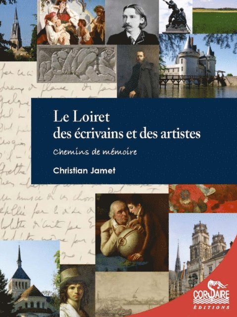 Le Loiret des écrivains et des artistes